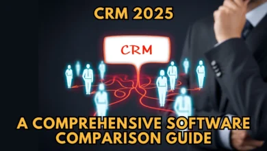Best CRM Software 2025: A Comprehensive Guide